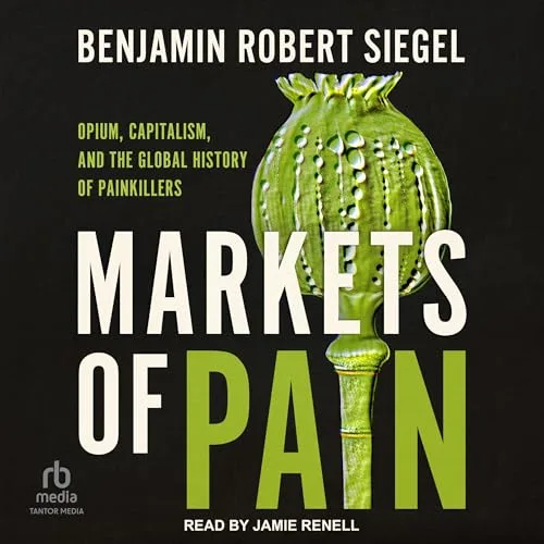 Markets of Pain By Benjamin Robert Siegel